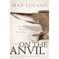 On the Anvil: Max Lucado's First Book - Paperback