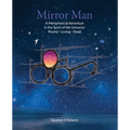 Mirror Man: A Metaphysical Adventure in the Spirit of the Universe: Playful Loving Deep - Paperback