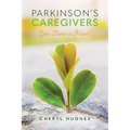 Parkinson's Caregivers: Yes, there is Hope! - Paperback