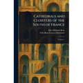 Cathedrals and Cloisters of the South of France - Paperback
