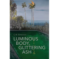 Luminous Body, Glittering Ash - Paperback