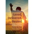 Saved, Delivered, and Healed: Introducing a Pentecostal Theology of Salvation - Paperback
