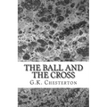 The Ball And The Cross: (G.K. Chesterton Classics Collection) - Paperback