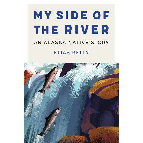 My Side of the River: An Alaska Native Story - Paperback