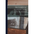 Pictures of Slavery and Anti-Slavery - Paperback