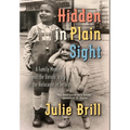 Hidden in Plain Sight: A Family Memoir and the Untold Story of the Holocaust in Serbia - Hardcover