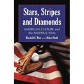Stars, Stripes and Diamonds: American Culture and the Baseball Film - Paperback
