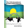 The 13Th Amendment Freedom Week Manual: Celebrating America's Freedom - Hardcover