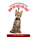 How Do Cats Do That?: Discover How Cats Do The Amazing Things They Do - Paperback