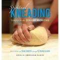 Spiritual Kneading through the Jewish Months: Building the Sacred through Challah - Paperback
