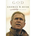 God and George W. Bush: A Spiritual Life - Paperback