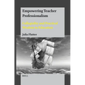 Empowering Teacher Professionalism: Collegiality and Practical Wisdom in Education - Hardcover