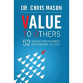 Value To Others: 52 insights into business and personal success - Paperback