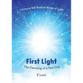 First Light: The Dawning of a New Day Living as Self-Realized Beings of Light - Paperback