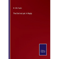 The End not yet: A Reply - Paperback