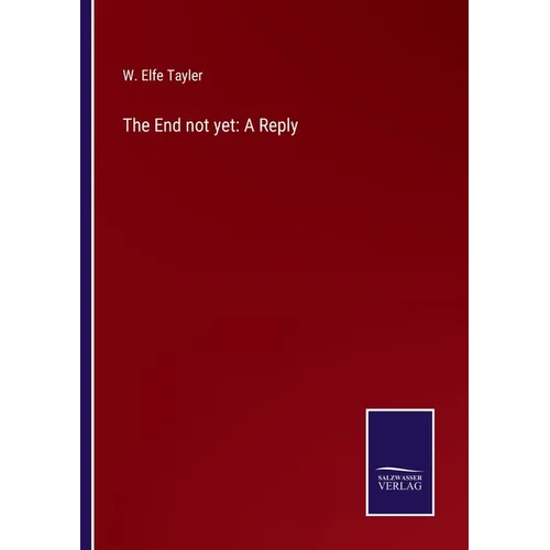 The End not yet: A Reply - Paperback