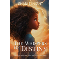 The Whispers of Destiny: Guided by the Spirit Within - Paperback