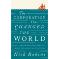 The Corporation That Changed The World: How the East India Company Shaped the Modern Multinational - Hardcover