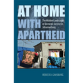 At Home with Apartheid: The Hidden Landscapes of Domestic Service in Johannesburg - Hardcover