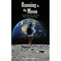 Running to the Moon: The Education of a Kid from Walla Walla, Washington - Paperback