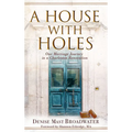 A House With Holes: One Marriage Journey in a Charleston Renovation - Paperback