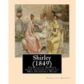 Shirley (1849), by Charlotte Bronte with introduction by Mrs Humphry Ward: Mrs Humphry Ward(11 June 1851 - 24 March 1920) - Paperback