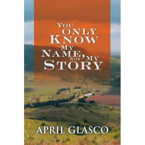 You Only Know My Name, Not My Story - Paperback