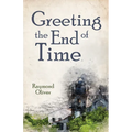 Greeting the End of Time - Paperback