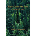 Plain Green Wrapper a Forester's Story - Paperback