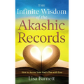 The Infinite Wisdom of the Akashic Records: How to Access Your Soul's Plan with Ease - Paperback