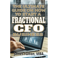 The Ultimate Guide on How To Start a Fractional CFO Business - Paperback