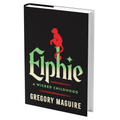 Elphie (Standard Edition): A Wicked Childhood - Hardcover