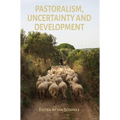 Pastoralism, Uncertainty and Development - Paperback