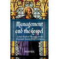 Management and the Gospel: Luke's Radical Message for the First and Twenty-First Centuries - Hardcover