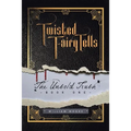 Twisted Fairy Tells: The Untold Truths - Paperback