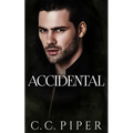 Accidental: A Dark Billionaire Romance - Paperback