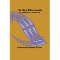 The New Christianity; or, The Religion of the New Age - Paperback