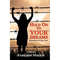 Hold On to Your Dreams: Regardless of Your Past - Paperback