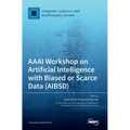 AAAI Workshop on Artificial Intelligence with Biased or Scarce Data (AIBSD) - Hardcover