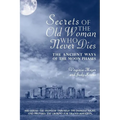 Secrets of The Old Woman Who Never Dies: The Ancient Ways of the Moon Phases - Paperback
