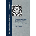 Communion: The Distinction Between Christian and Church Fellowship - Paperback