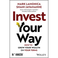 Invest Your Way: How to Grow Your Wealth on Your Terms - Paperback