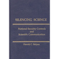 Silencing Science: National Security Controls and Scientific Communication - Hardcover