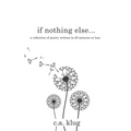 If Nothing Else...: a collection of poetry written in 20 minutes or less - Paperback