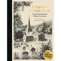 Forgotten Churches: Exploring England's Hidden Treasures: The Sunday Times Bestseller - Hardcover