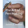 The Art of Pen Making - Paperback