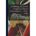Journal of John Charles Philip von Krafft ... 1776-1784 - Paperback
