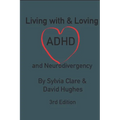 Living With and Loving ADHD and Neurodivergency - Paperback