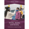 Health, Illness, and Society: An Introduction to Medical Sociology - Paperback