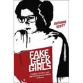 Fake Geek Girls: Fandom, Gender, and the Convergence Culture Industry - Paperback